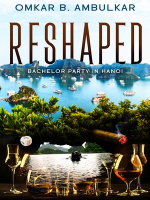 cover image of Bachelor Party in Hanoi: RESHAPED, Book 2